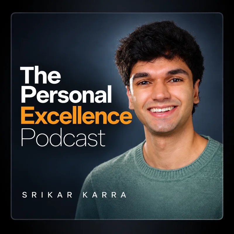 Personal Excellence with Srikar Karra podcast cover